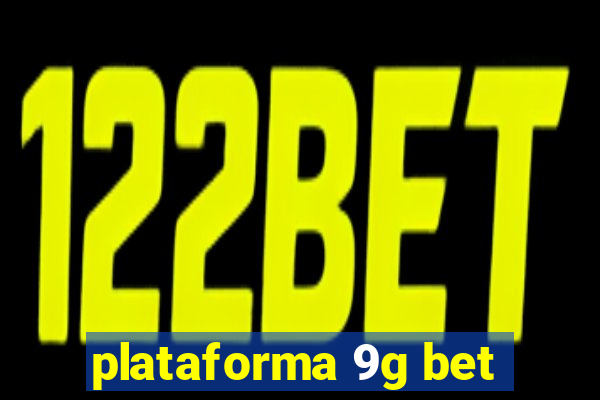 plataforma 9g bet